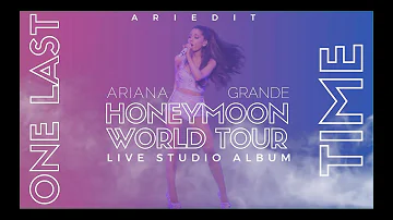 Ariana Grande - One Last Time (Live Studio Version w/Note Changes)(Honeymoon Tour)