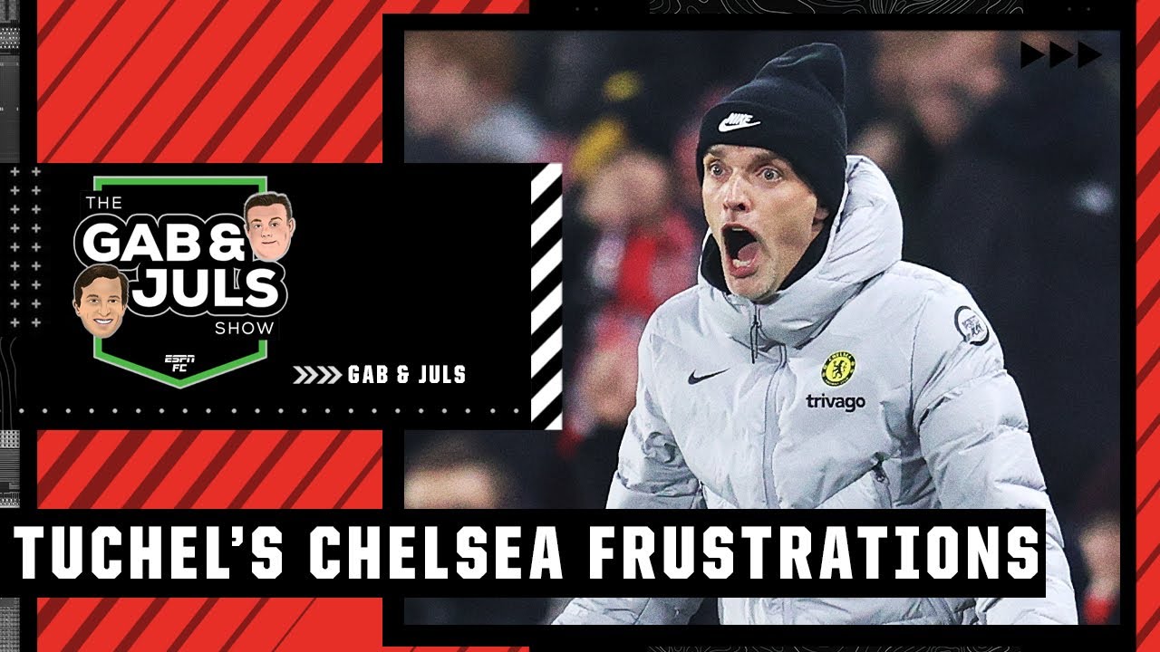 'Thomas Tuchel is a VERY UNHAPPY MAN' | Premier League | ESPN FC - ESPN UK