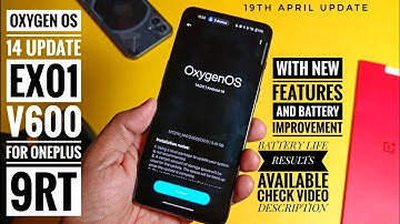 oxygenos 14 update EX 01 v600 for OnePlus 9rt : A big improvement!