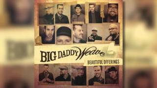 Big Daddy Weave - Heaven Is Here (Official Audio) chords