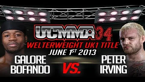 UCMMA 34: Galore Bofando Vs Peter Irving