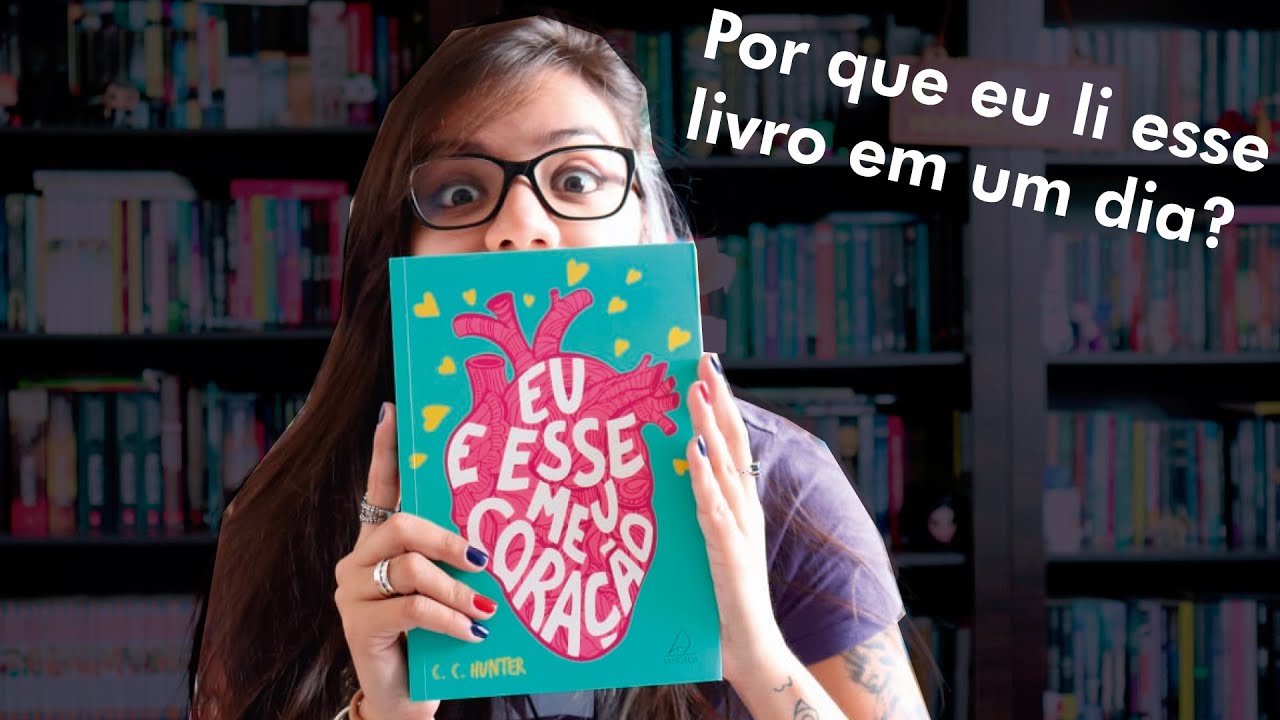 Livro Te Tranco No Meu Coração Pdf Download Eu e Esse Meu Coração | Por que eu li esse livro em um dia? - YouTube