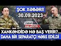 Xəbərlər 30.09.2023, Əsas Xəbərlər, xeberler, son xeberler bugun 2023 @xeber.beledcisi