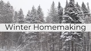 Cozy Winter Homemaking | How Winter is Different