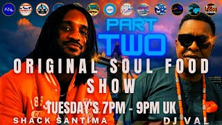 7 Pm Uk Original Soul Food Show - Shack Santima Pt2