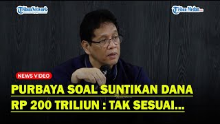 TAK SESUAI PREDIKSI! Purbaya Akui Suntikan Dana Rp 200 Triliun ke Bank Himbara Belum Optimal