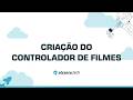 S07 L01 - Criação do controlador de filmes