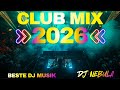 Beste DJ Dance Remix 2026 Nonstop Party Club Dance Remixe Beste EDM DISCO House Remixe 2026 