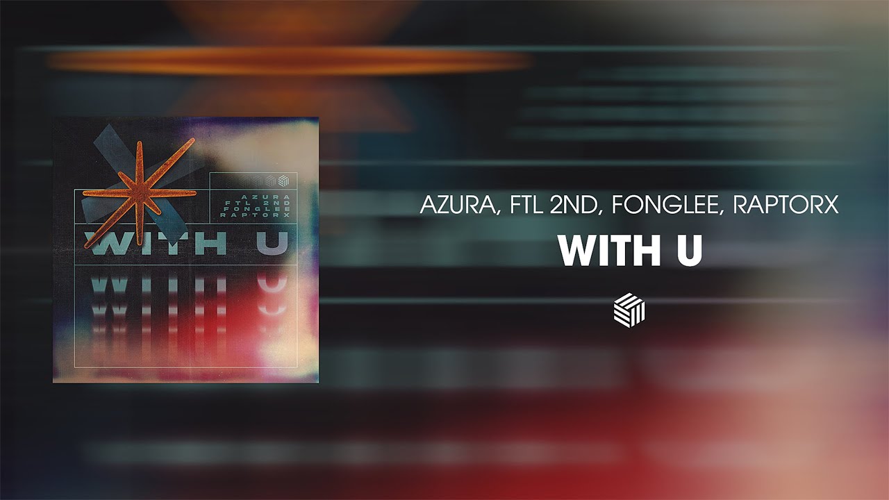 Azura, FTL 2nd, Fonglee, RaptorX - With U (Official Lyrics Video) (FHC Release)