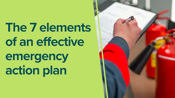 The 7 elements of an effective emergency action plan