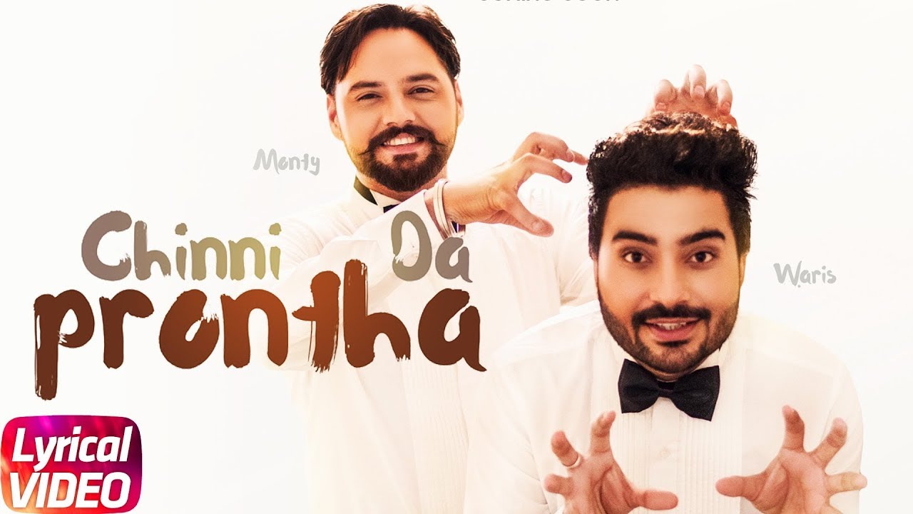 Chinni Da Prontha | Lyrical | Monty & Waris | Desi Crew | Latest Punjabi Song 2018