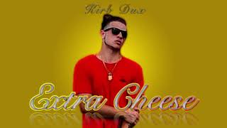 Kirb Dux - Extra Cheese (Official Audio)