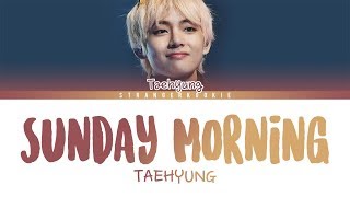 BTS Taehyung - 'Sunday Morning' cover Lyrics [Color Coded_ENG]