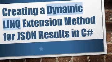 Creating a Dynamic LINQ Extension Method for JSON Results in C#
