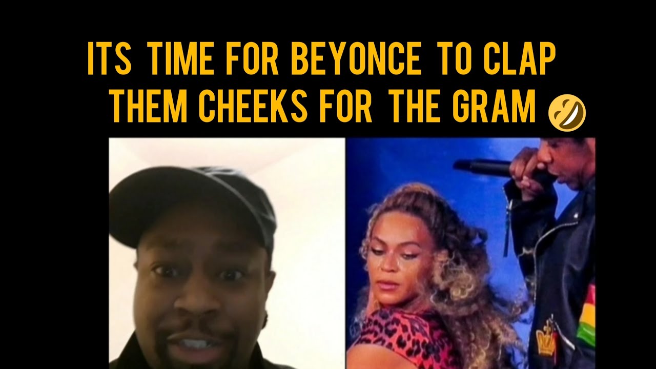 Its time for beyonce to clap them cheeks for the gram - YouTube