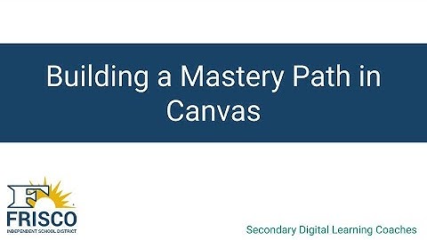 Creating a Mastery Path in Canvas