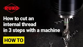 How to cut an internal thread in three steps with a machine