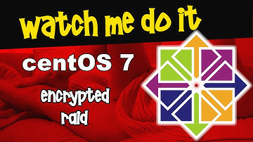 Watch Me Do It to centOS 7 linux with encrypted RAID