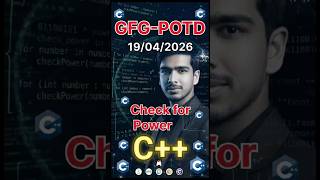 Check For Power | GFG-POTD | 19/04/2026 | C++ Solution |#coding #gfg #trending #cpp @CsWithAk