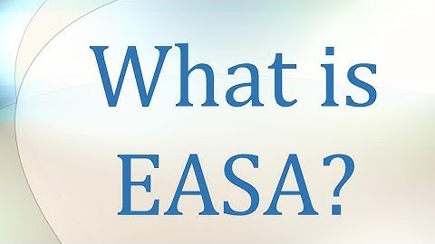 What is EASA?