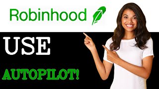 How To Use Autopilot With Robinhood (2025) How To Use Autopilot With Robinhood 2025