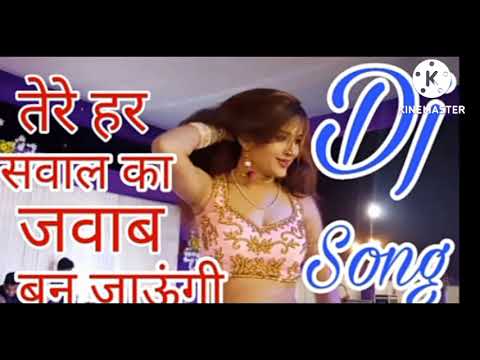 Tere Har sawal Ka jawab Ban jaungi song Remix DJ Sonu Bharounda kalan.