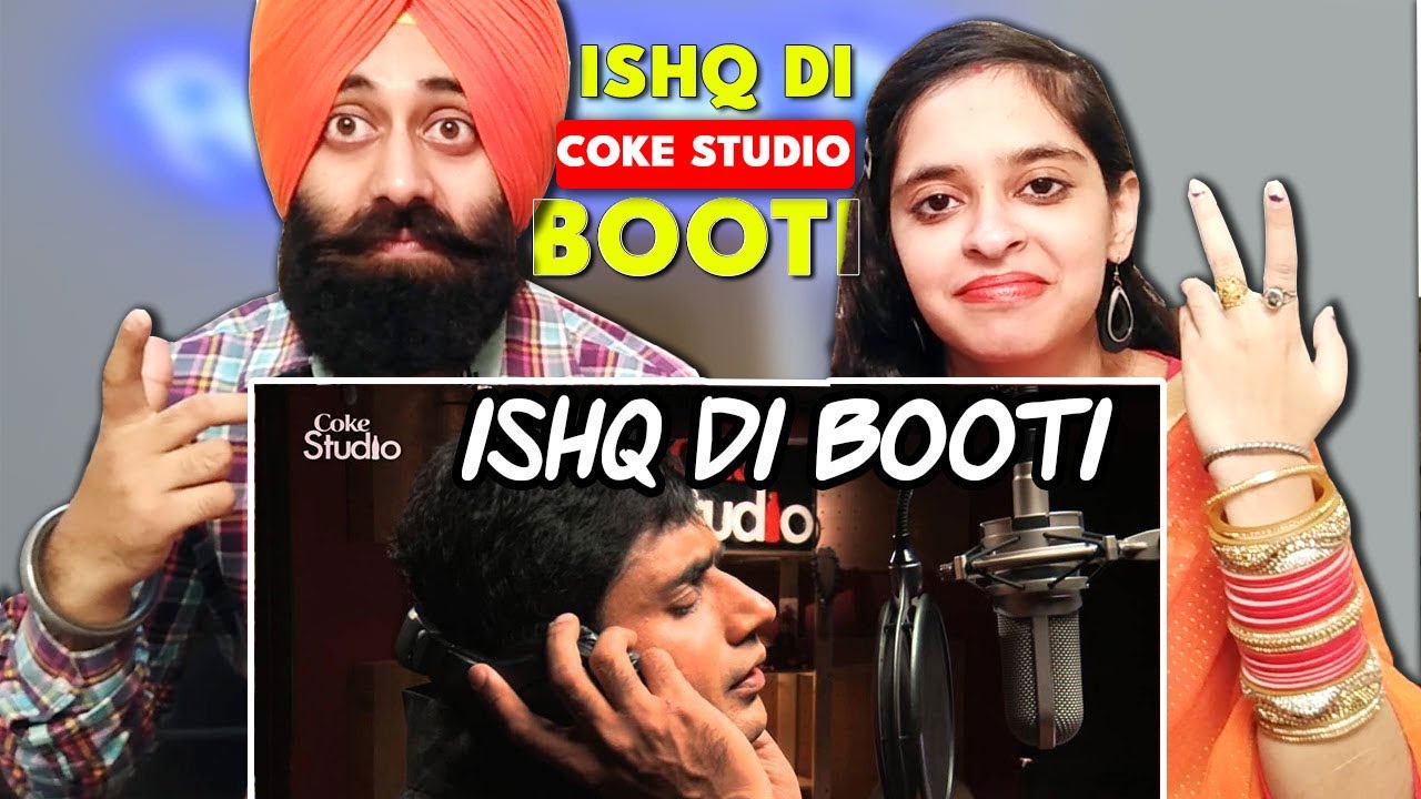 Indian Reaction on Ishq di Booti. Abrar-ul-Haq | Coke Studio Ft. PunjabiReel TV