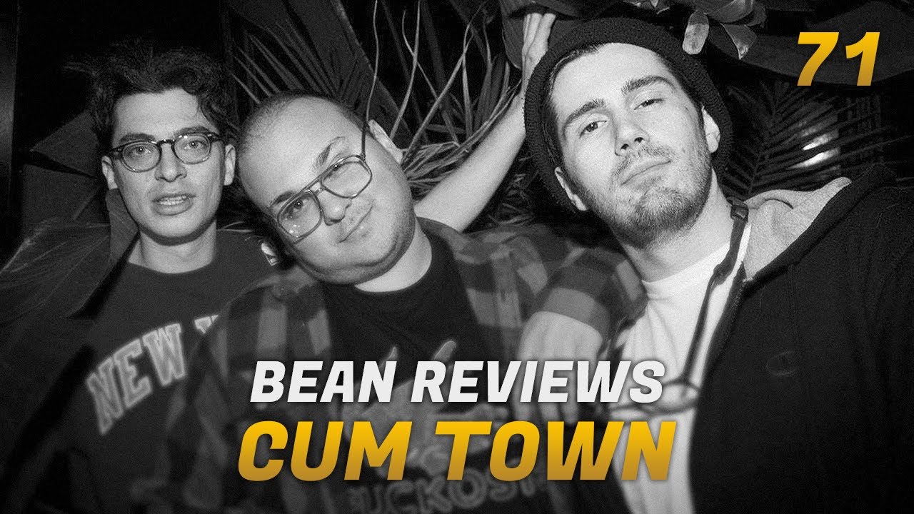 Cum Town - Ep. 71 - Bean reviews