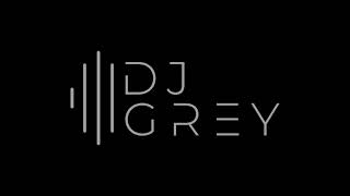 Grey - Dj SET - vol.1