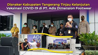 Disnaker Kabupaten Tangerang Tinjau Kelanjutan Vaksinasi COVID-19 di PT. Adis Dimension Footwear