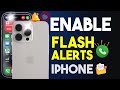 How to Turn On Flashlight for Call iPhone? Enable LED Flash for Incoming Calls on iPhone