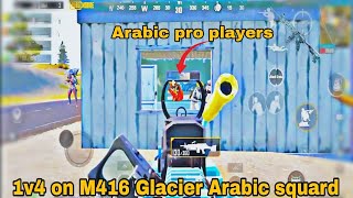 M416 Glacier Max Arabic Squad Rushed On Me C47 Gaming Yt