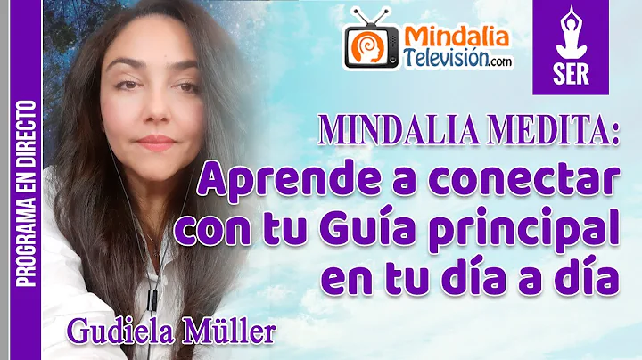 Aprende a conectar con tu Gua principal en tu da a...