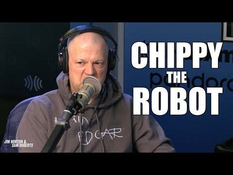 Chippy The Chipotle Robot - Jim Norton & Sam Roberts