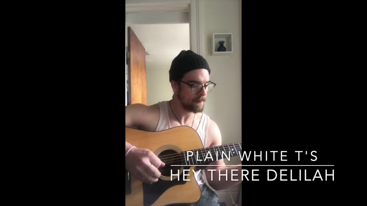 Hey There Delilah Plain White T's Cover YouTube Hey There Delilah Plain White T's Cover YouTube