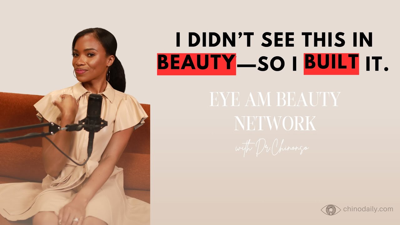 How a Passion for Skin Became a Movement to Redefine Beauty | Eye Am Beauty Episode 1
