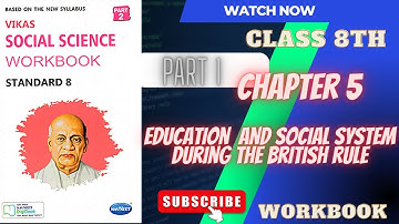 class 8th S.S Chapter 5 education and social system during the British rule workbook revision part 1