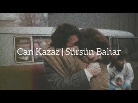 Can Kazaz | Sürsün Bahar