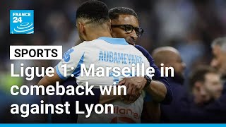 Thumbnail for Ligue 1: OM get comeback win against OL and close in on podium • FRANCE 24 English