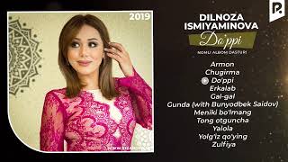 Dilnoza Ismiyamiyaminova - Do'ppi nomli albom dasturi 2019