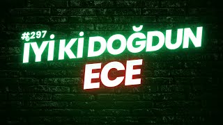 İyi Ki Doğdun Ece Doğum Günün Kutlu Olsun Ece