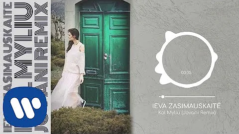 Ieva Zasimauskaitė - Kol myliu (Jovani Remix) (Official Audio)