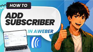 How To Add A Subscriber In AWeber (Easy Guide)