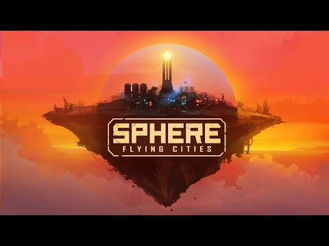 Sphere - Flying Cities | Release Date Reveal Teaser