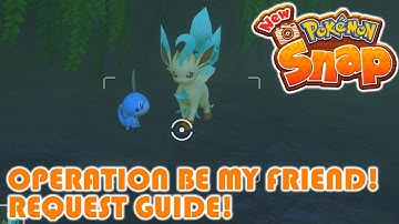 Operation be my Friend! Request Guide! - New Pokemon Snap!