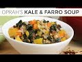 Oprah's Kale + Farro Soup