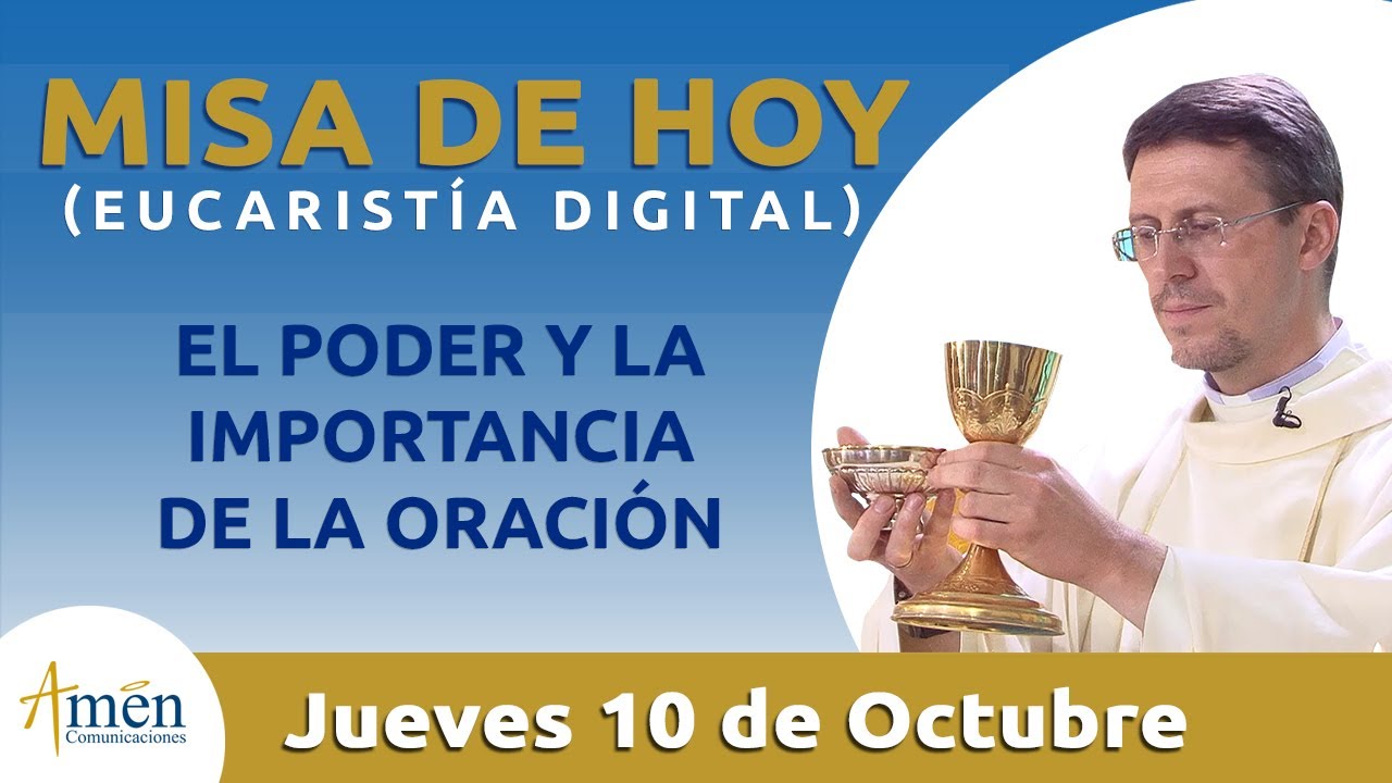 Misa de Hoy Eucaristía Digital Jueves 10 de Octubre 2019 Padre Mariuz evangelio de hoy amen