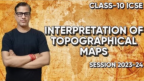 Interpretation of Topographical Maps One Shot | Survey Maps ICSE Class 10 | @sirtarunrupani​