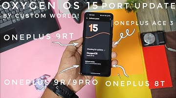 Oxygen OS 15 update for OnePlus devices feat. oneplus 9rt