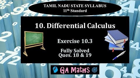 11th Maths | TN State Syllabus | 10.Differential Calculus | Exercise 10.3 | Q 18 & 19| Fully Solved 